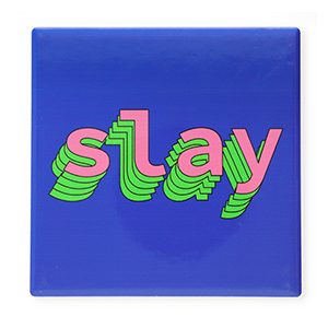 BY31&reg; Tegeltje met tekst "Slay" Blue-green-pink