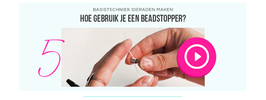 hoe gebruik je een beadstopper?